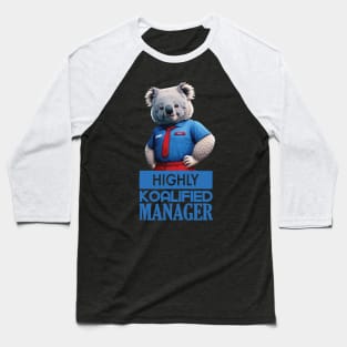 Just a Highly Koalified Manager Koala 2 Baseball T-Shirt